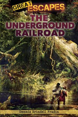 The Underground Railroad - Fraden, Dennis Brindell