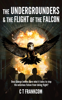 The Undergrounders & the Flight of the Falcon - Frankcom, C T