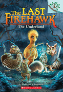 The Underland: A Branches Book (the Last Firehawk #11)