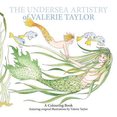 The Undersea Artistry of Valerie Taylor: A Coloring Book featuring original illustrations by Valerie Taylor - 