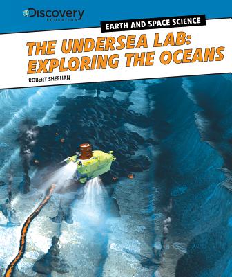 The Undersea Lab: Exploring the Oceans - Sheehan, Robert