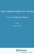 The Understanding of Nature: Essays in the Philosophy of Biology