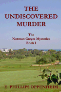 The Undiscovered Murder: The Norman Greyes Mysteries Book I