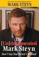The Undocumented Mark Steyn: Don't Say You Weren't Warned