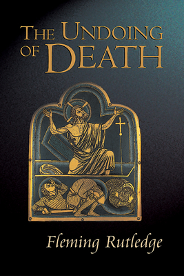 The Undoing of Death - Rutledge, Fleming