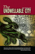 The Undwellable City