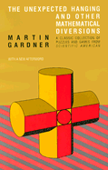 The Unexpected Hanging and Other Mathematical Diversions - Gardner, Martin
