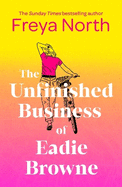 The Unfinished Business of Eadie Browne: the brand new and unforgettable coming of age story from the bestselling author