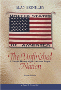 The Unfinished Nation: A Concise History of the American People, Volume 2 - Brinkley, Alan