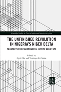 The Unfinished Revolution in Nigeria's Niger Delta: Prospects for Environmental Justice and Peace