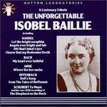 The Unforgettable Isobel Baillie - Anthony Pini (cello); Arthur Lockwood (trumpet); Charles Draper (clarinet); G. Ison (piano); Gerald Moore (piano);...