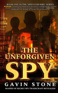 The Unforgiven Spy: book one in the 'Spies for Hire' series