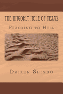 The Ungodly Hole of Texas: Fracking in Hell