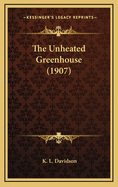 The Unheated Greenhouse (1907)