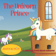 The Unicorn Prince: A childrens book about unicorns