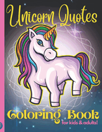 The Unicorn Quotes Colouring Book for Kids and Adults: The Unicorn Quotes Coloring Book for Kids and Adults