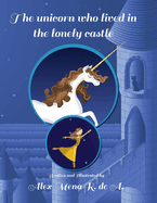 The unicorn who lived in the lonely castle