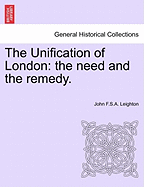 The Unification of London: The Need and the Remedy