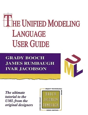 The Unified Modeling Language User Guide - Booch, Grady, and Rumbaugh, Jim, and Rumbaugh, James