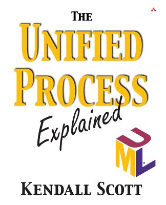 The Unified Process Explained - Scott, Kendall
