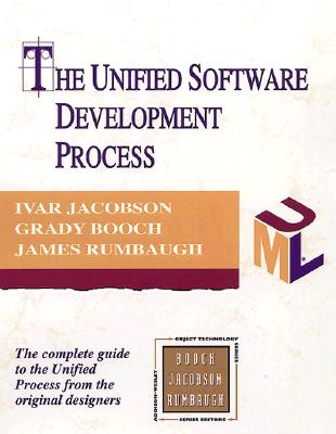 The Unified Software Development Process - Jacobson, Ivar, and Booch, Grady, and Rumbaugh, James