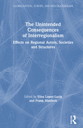 The Unintended Consequences of Interregionalism: Effects on Regional Actors, Societies and Structures