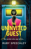 The Uninvited Guest: A BRAND NEW "twisty page-turner" of a thriller from Ruby Speechley for 2025