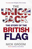 The Union Jack: The Story of the British Flag