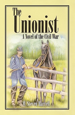 The Unionist: A Novel of the Civil War - Harrell, W Steven