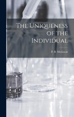 The Uniqueness of the Individual - Medawar, Peter Brian