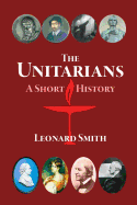 The Unitarians: A Short History