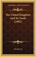 The United Kingdom and Its Trade (1902)