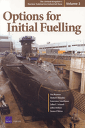 The United Kingdom's Nuclear Submarine Industrial Base: Options for Initial Fueling
