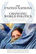 The United Nations and Changing World Politics - Weiss, Thomas G, and Forsythe, David P