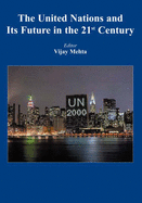 The United Nations and its Future in the 21st Century