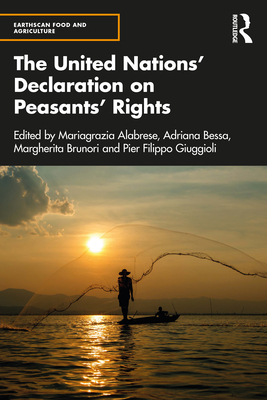The United Nations' Declaration on Peasants' Rights - Alabrese, Mariagrazia (Editor), and Bessa, Adriana (Editor), and Brunori, Margherita (Editor)