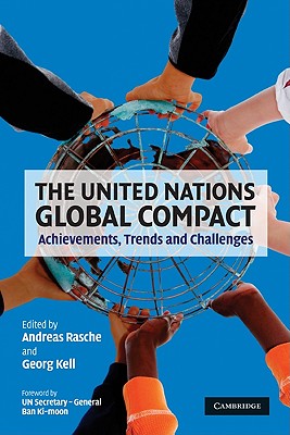 The United Nations Global Compact: Achievements, Trends and Challenges - Rasche, Andreas (Editor), and Kell, Georg (Editor), and Ki-moon, Ban (Foreword by)
