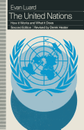 The United Nations: How it Works and What it Does