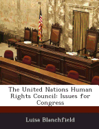 The United Nations Human Rights Council: Issues for Congress