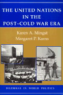 The United Nations in the Post-Cold War Era - Mingst, Karen A, and Karns, Margaret P