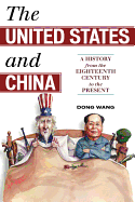 The United States and China: A History from the Eighteenth Century to the Present