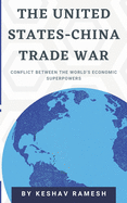 The United States-China Trade War: Conflict Between the World's Economic Superpowers