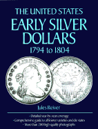 The United States Early Silver Dollars, 1794 to 1803 - Reiver, Jules