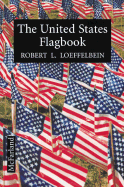 The United States Flagbook: Everything about Old Glory