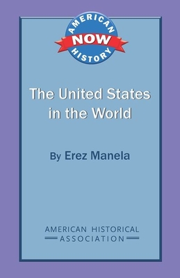 The United States in the World - Manela, Erez