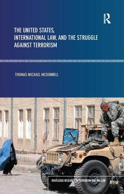 The United States, International Law and the Struggle Against Terrorism - McDonnell, Thomas