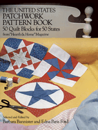 The United States Patchwork Pattern Book: 50 Quilt Blocks for 50 States from "Hearth & Home" Magazine