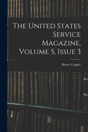 The United States Service Magazine, Volume 5, Issue 3