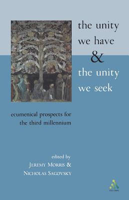The Unity We Have and the Unity We Seek - Morris, Jeremy, Professor (Editor)