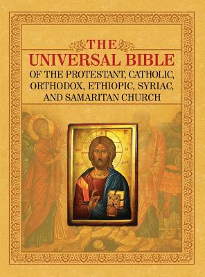The Universal Bible of the Protestant, Catholic, Orthodox, Ethiopic, Syriac, and Samaritan Church - Lumpkin, Joseph